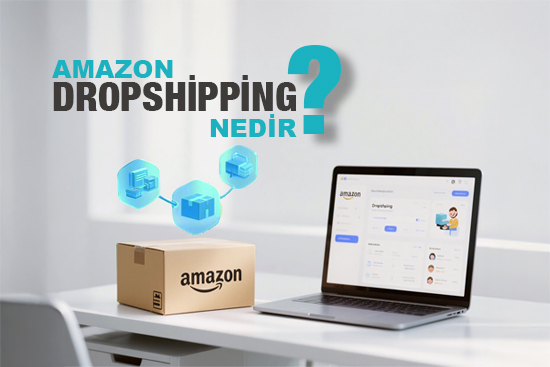 Amazon Dropshipping Nedir